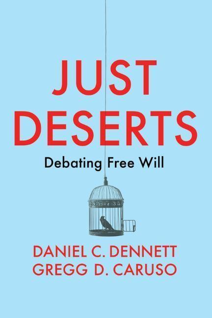 Cover: 9781509545766 | Just Deserts | Debating Free Will | Daniel C Dennett (u. a.) | Buch