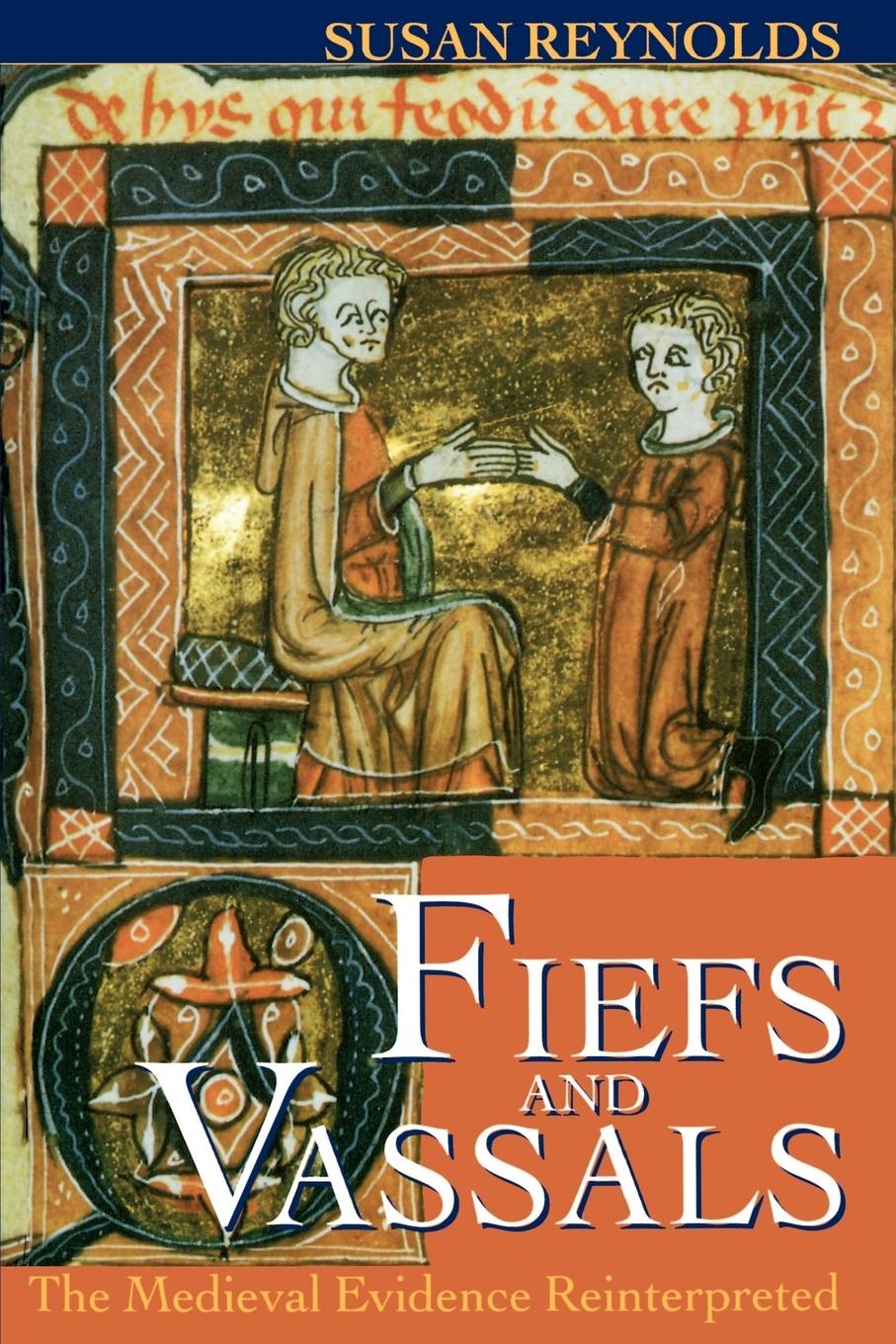 Cover: 9780198206484 | Fiefs and Vassals | The Medieval Evidence Reinterpreted | Reynolds