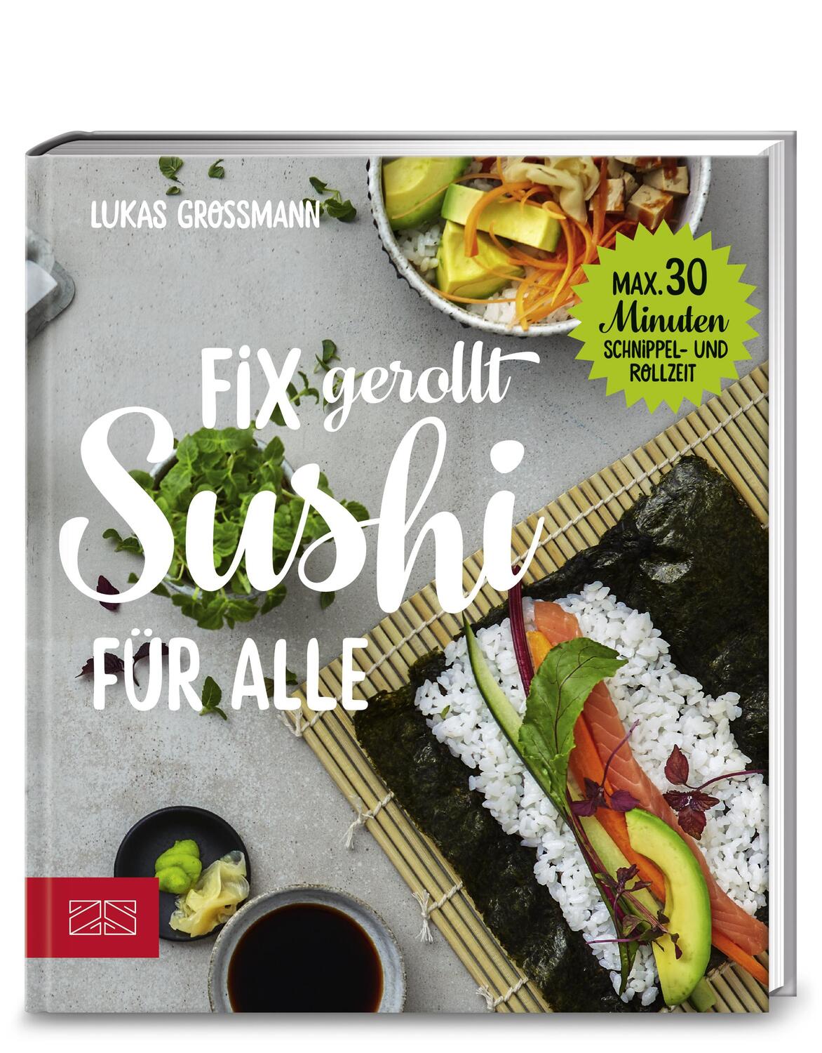 Cover: 9783898838764 | Fix gerollt - Sushi für alle | Lukas Grossmann | Taschenbuch | 96 S.