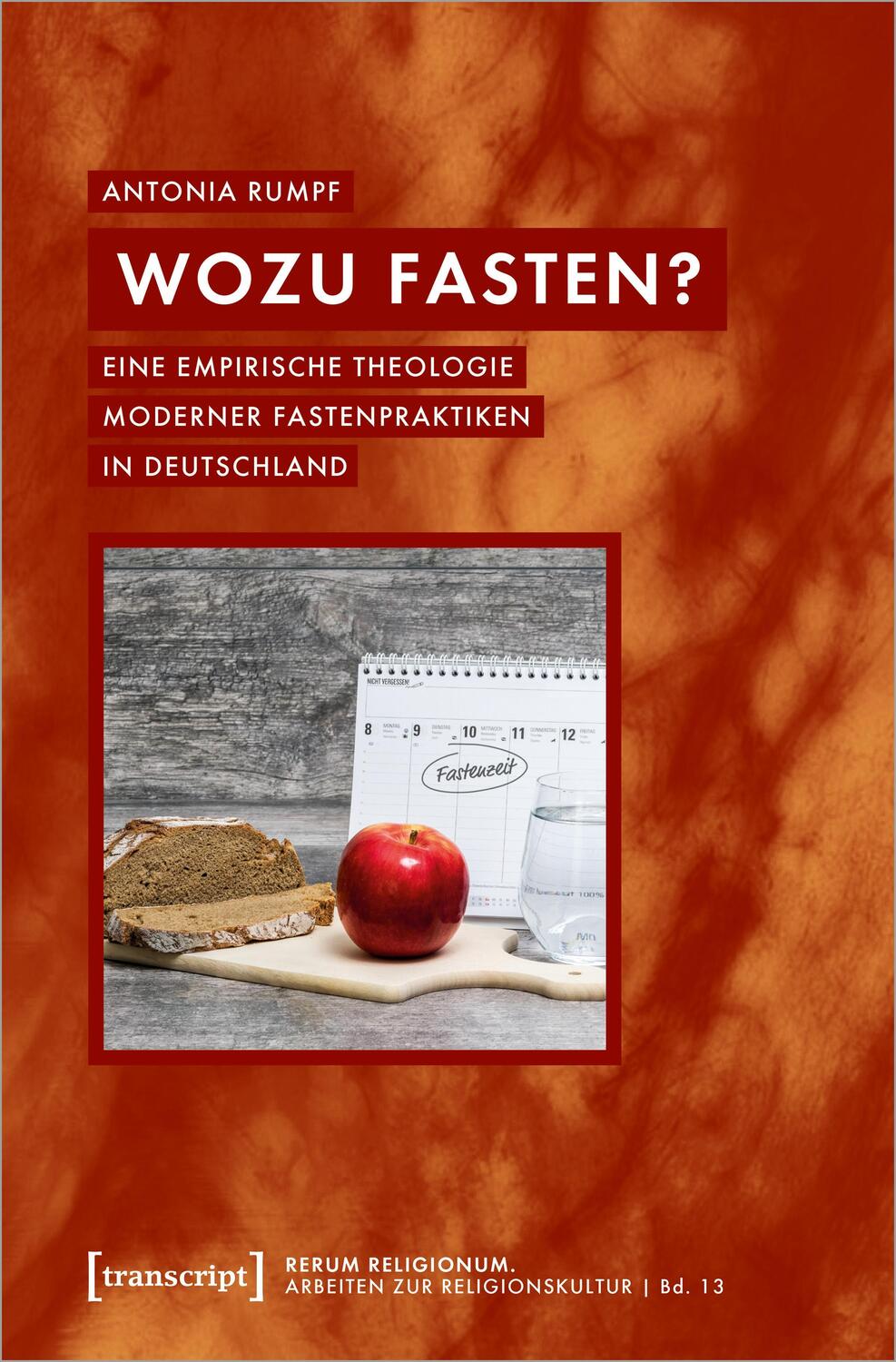 Cover: 9783837669800 | Wozu fasten? | Antonia Rumpf | Taschenbuch | 238 S. | Deutsch | 2023
