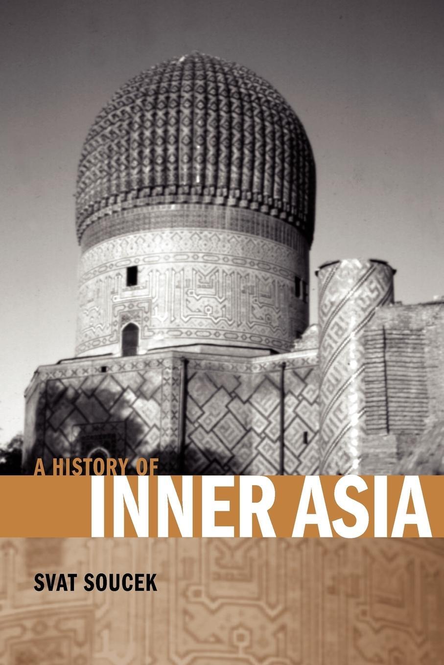 Cover: 9780521657044 | A History of Inner Asia | Soucek Svat | Taschenbuch | Paperback | 2010