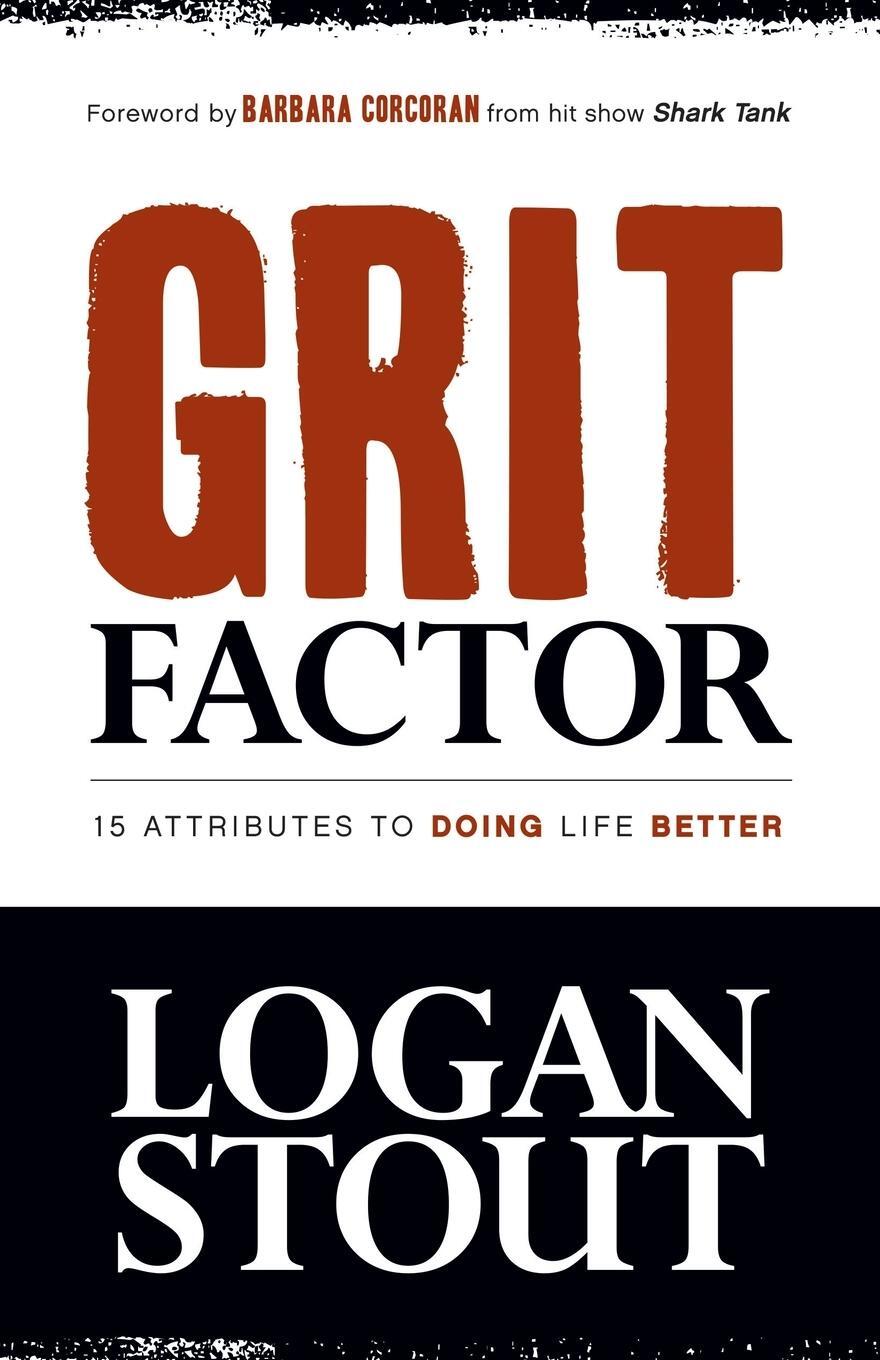 Cover: 9781642799477 | Grit Factor | 15 Attributes to Doing Life Better | Logan Stout | Buch