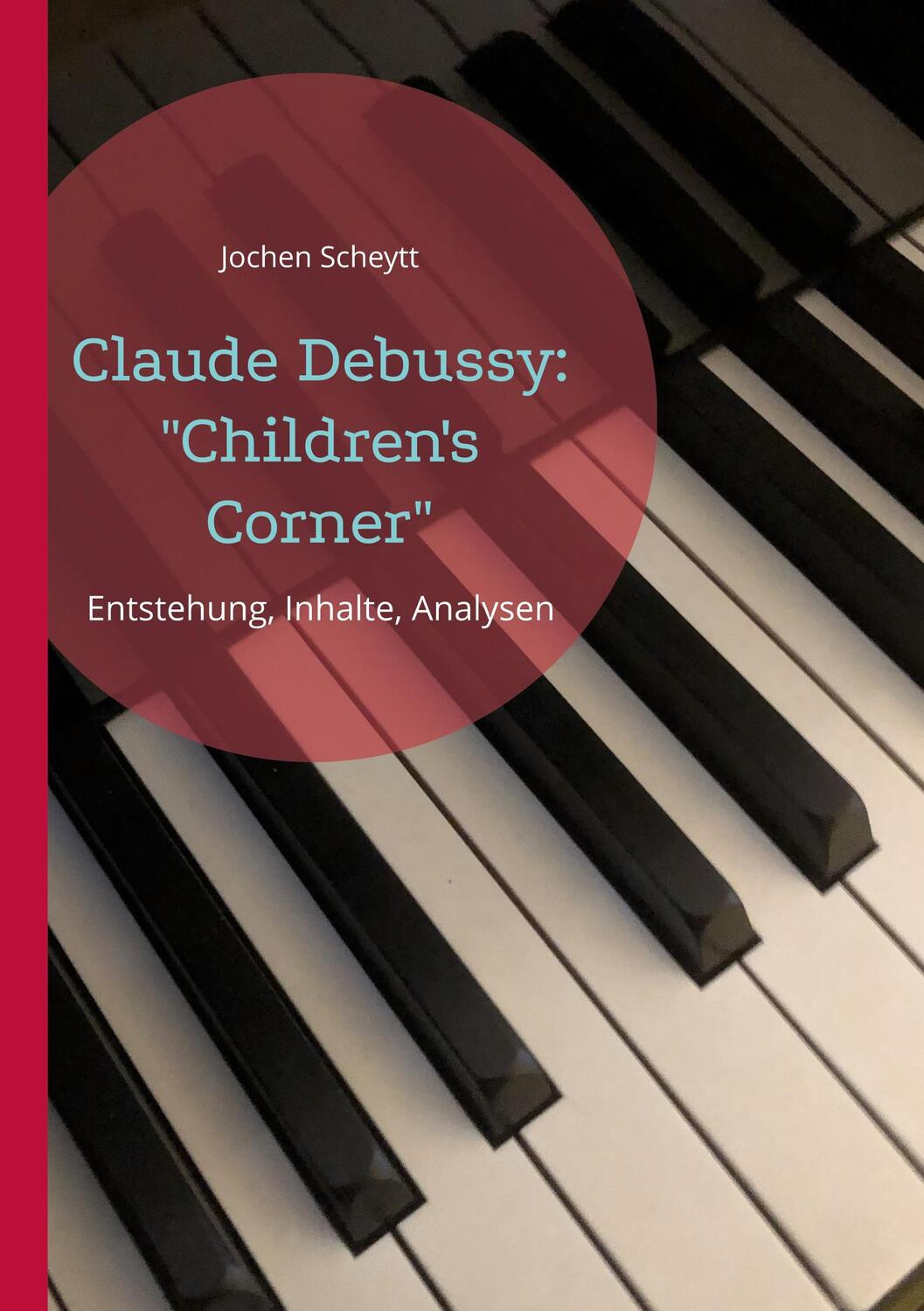 Cover: 9783756203451 | Claude Debussy: "Children's Corner" | Entstehung, Inhalte, Analysen