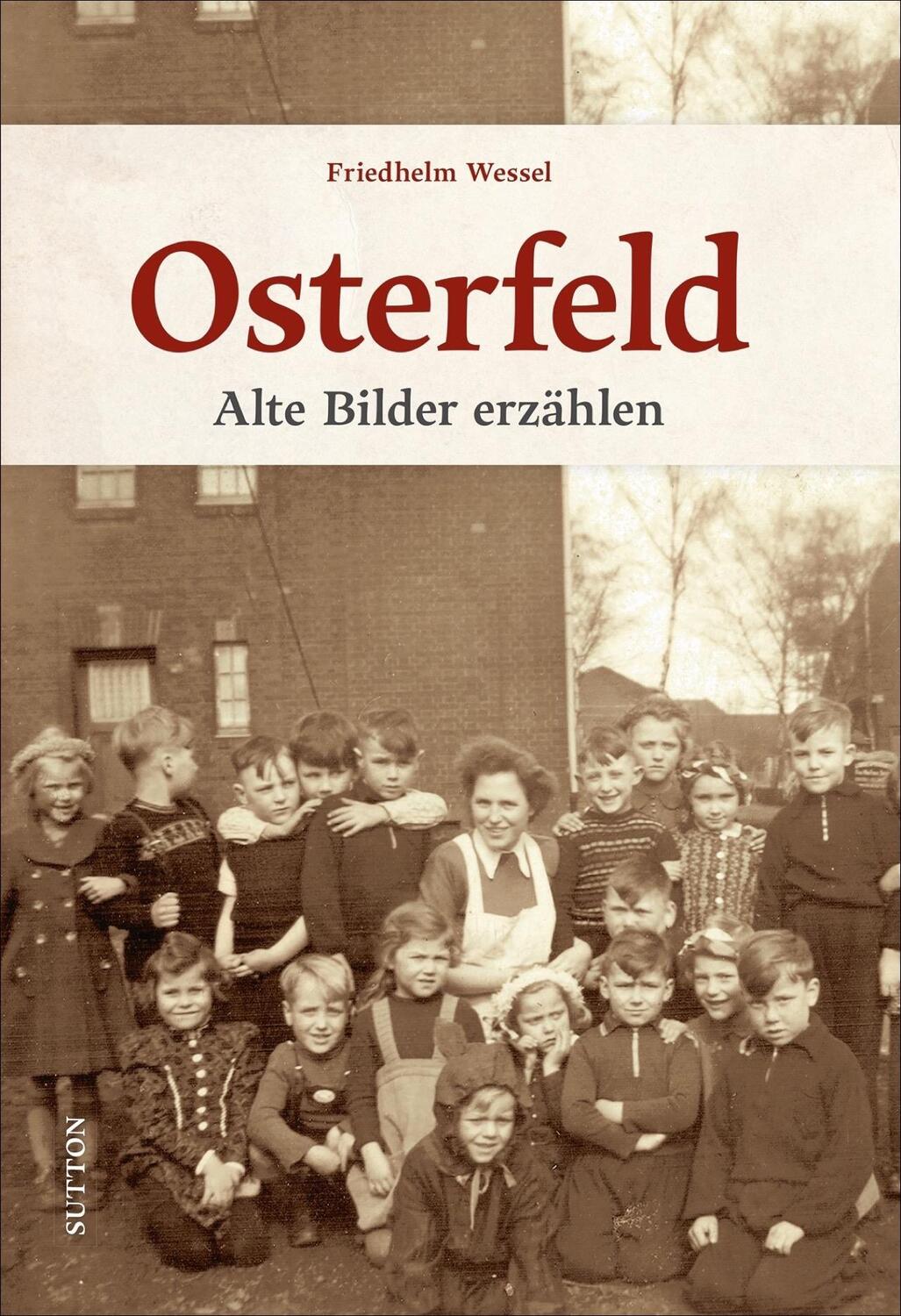 Cover: 9783963032363 | Osterfeld | Alte Bilder erzählen | Friedhelm Wessel | Buch | Deutsch