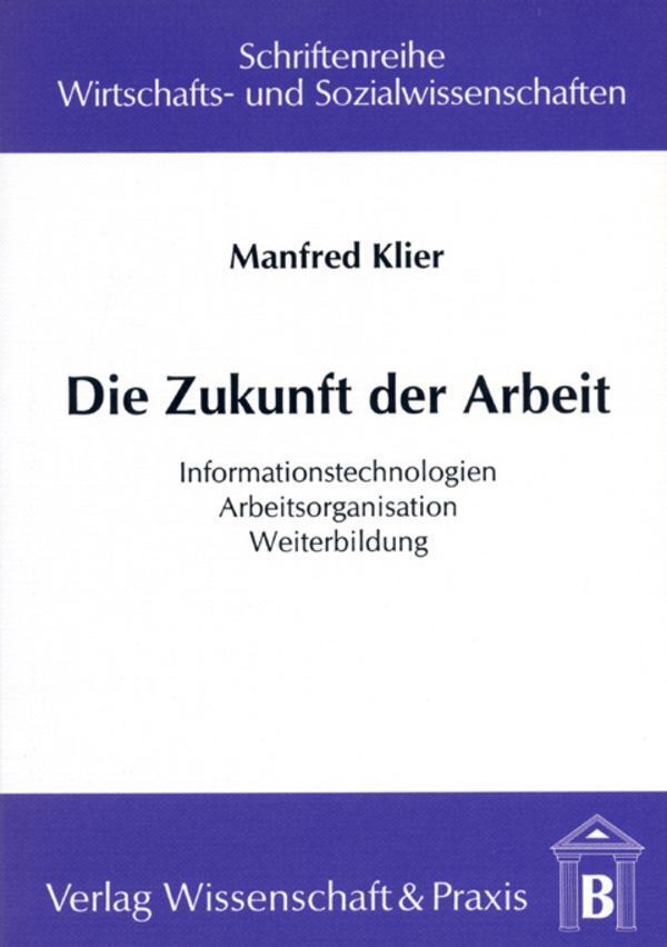 Cover: 9783896730275 | Die Zukunft der Arbeit. | Manfred Klier | Taschenbuch | XIII | Deutsch