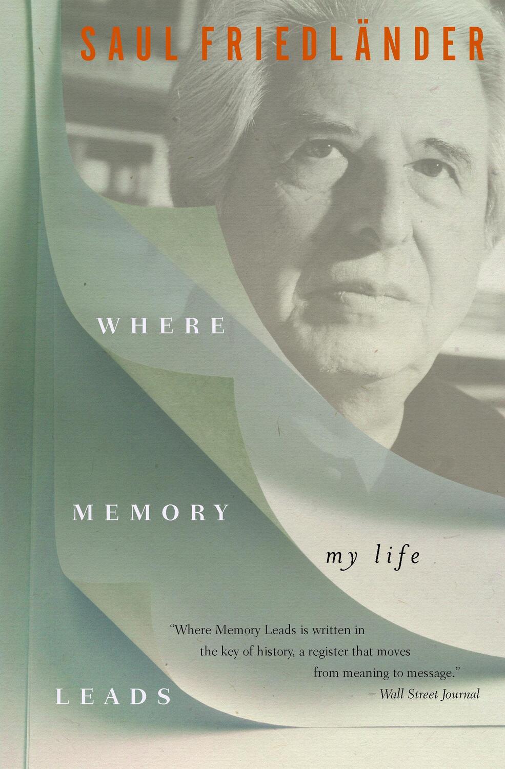 Cover: 9781635420494 | Where Memory Leads | My Life | Saul Friedlander | Taschenbuch | 2020