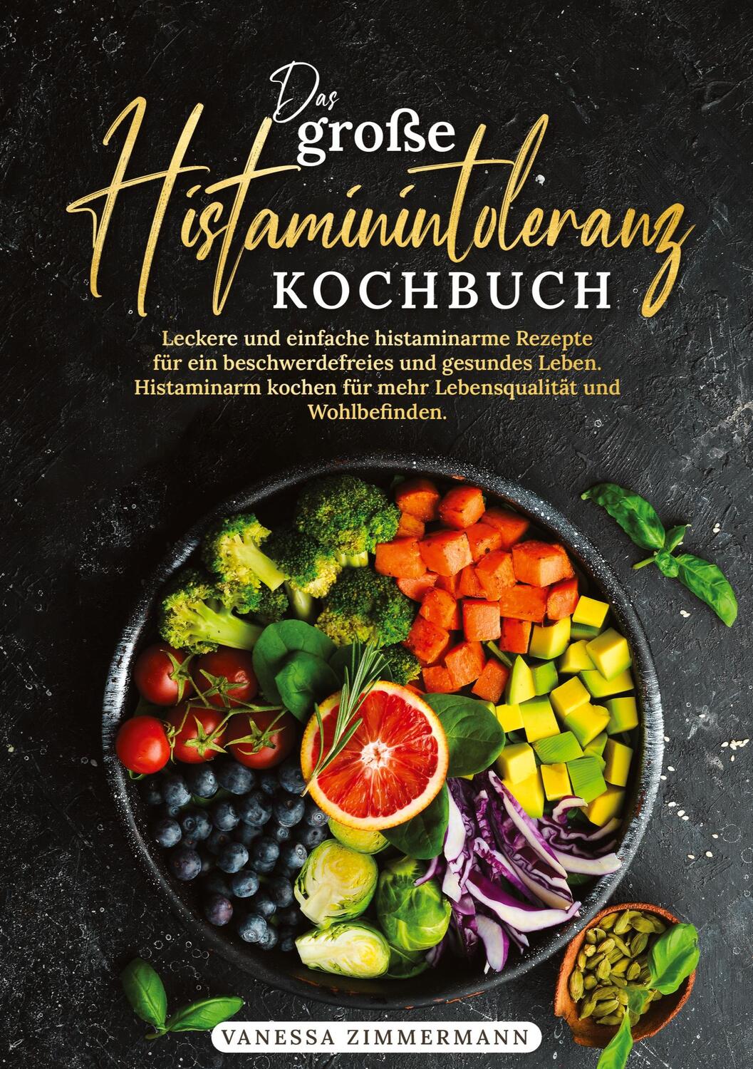 Cover: 9783384154989 | Das große Histaminintoleranz Kochbuch | Vanessa Zimmermann | Buch