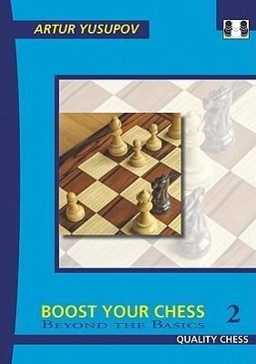 Cover: 9781906552435 | Boost your Chess 2 | Beyond the Basics | Artur Yusupov | Taschenbuch