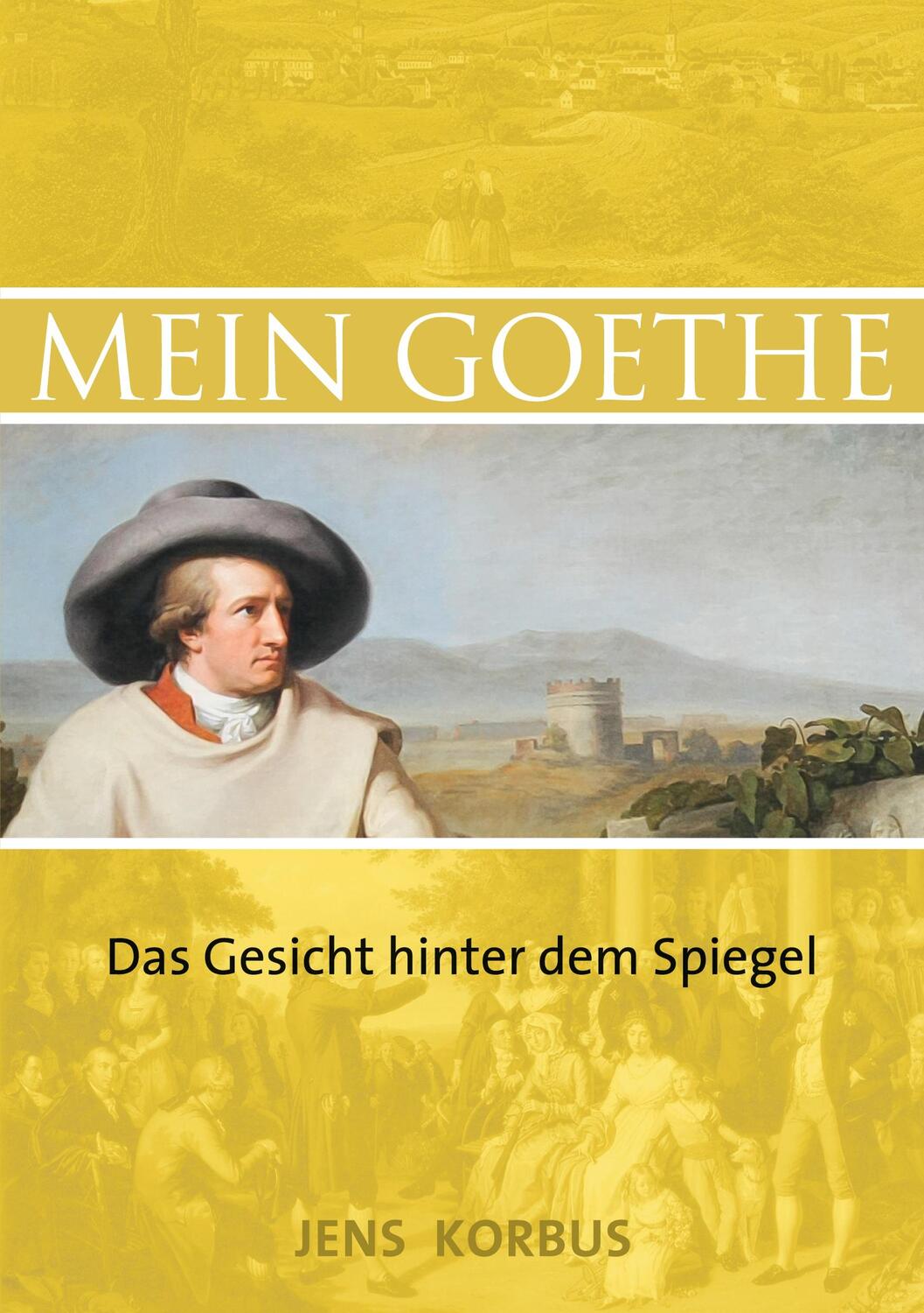 Cover: 9783752832297 | Mein Goethe | Das Gesicht hinter dem Spiegel | Jens Korbus | Buch
