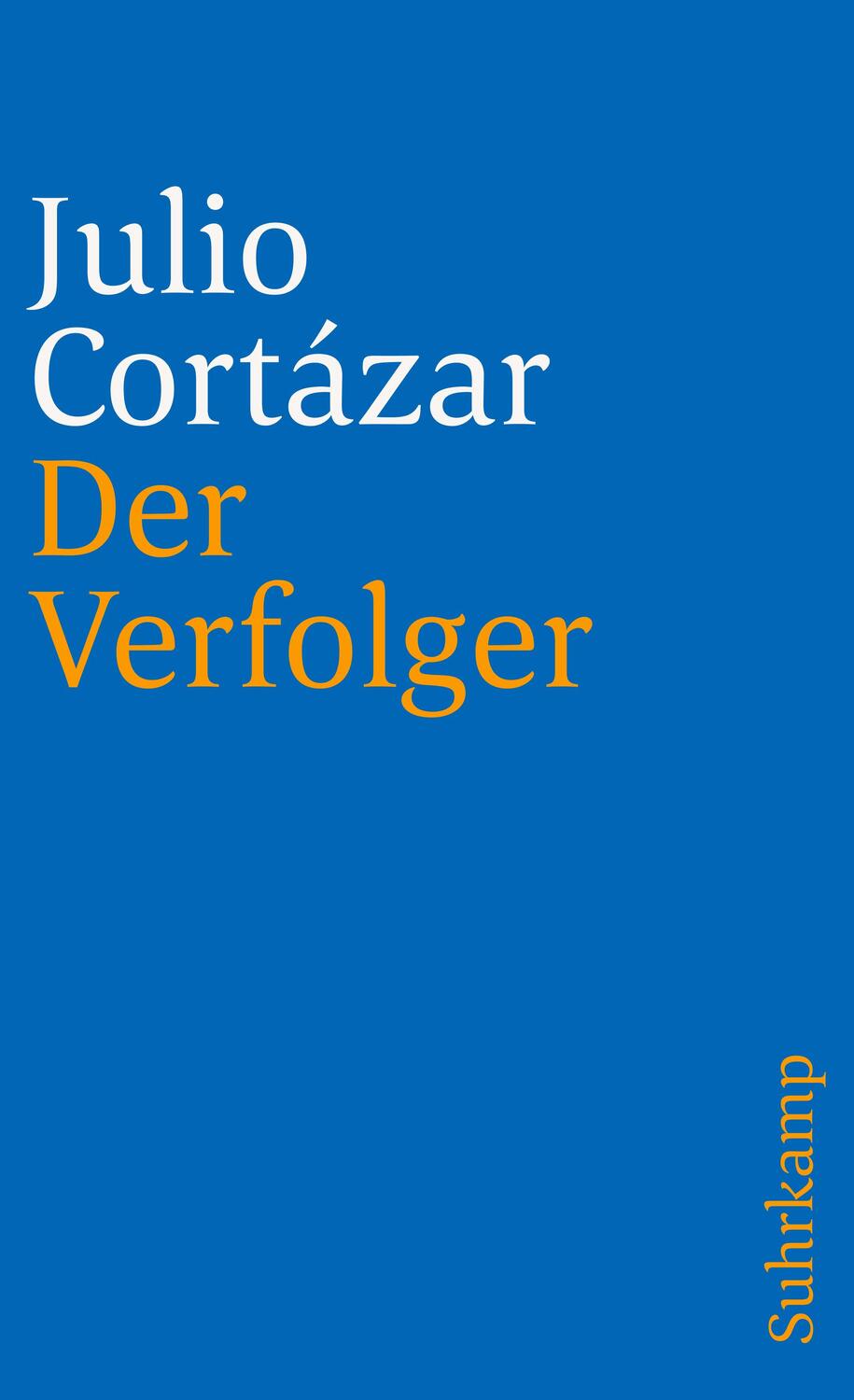 Cover: 9783518388198 | Der Verfolger | Julio Cortazar | Taschenbuch | Deutsch | 1994