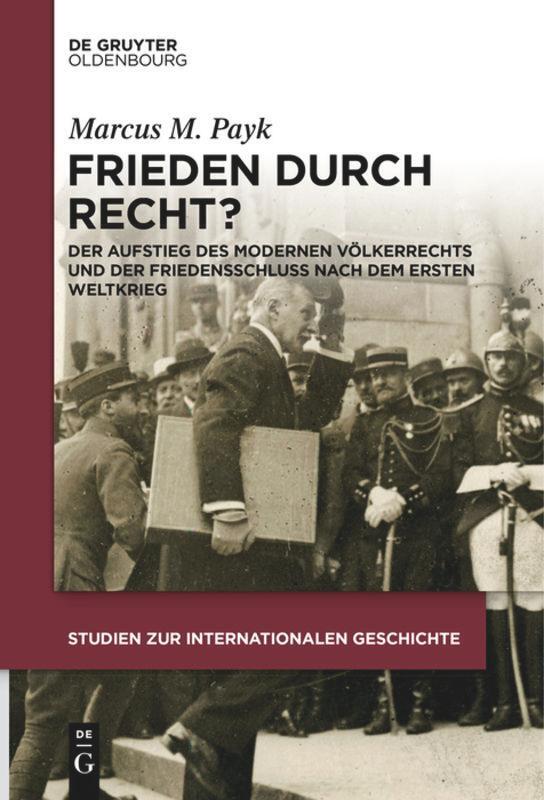 Cover: 9783110682748 | Frieden durch Recht? | Marcus M. Payk | Taschenbuch | ISSN | Paperback