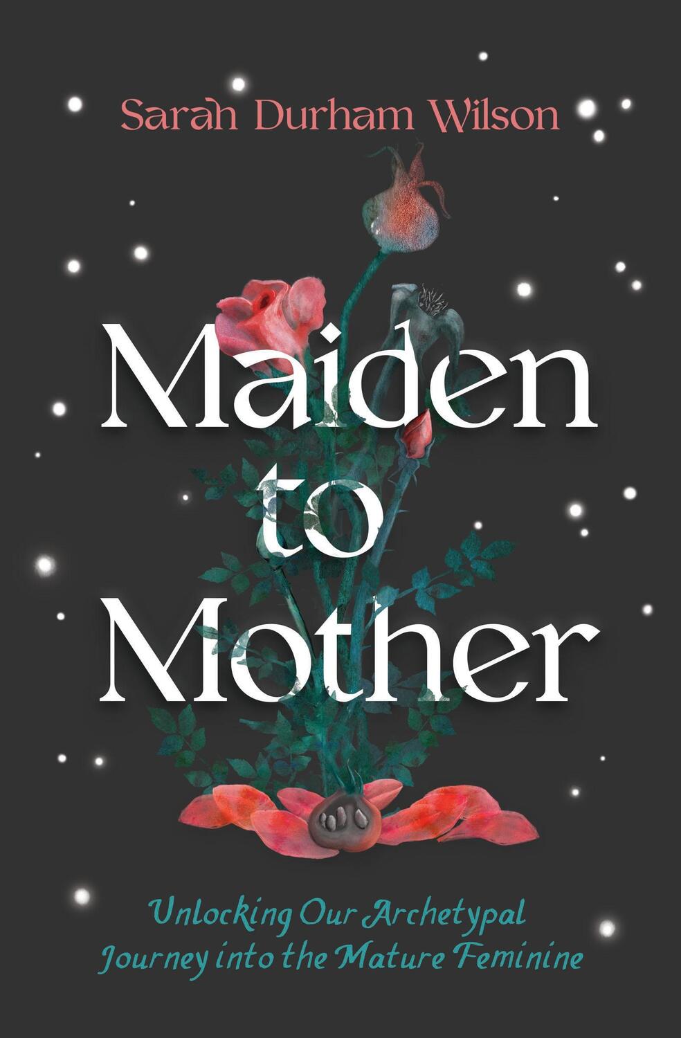 Cover: 9781683647027 | Maiden to Mother | Sarah Durham Wilson | Buch | Englisch | 2022