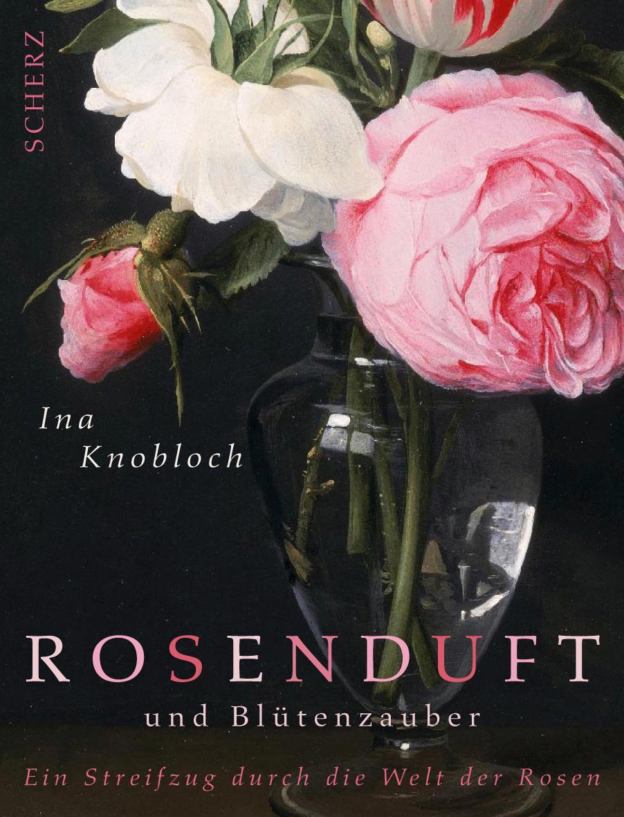 Rosenduft und Blütenzauber - Knobloch, Ina