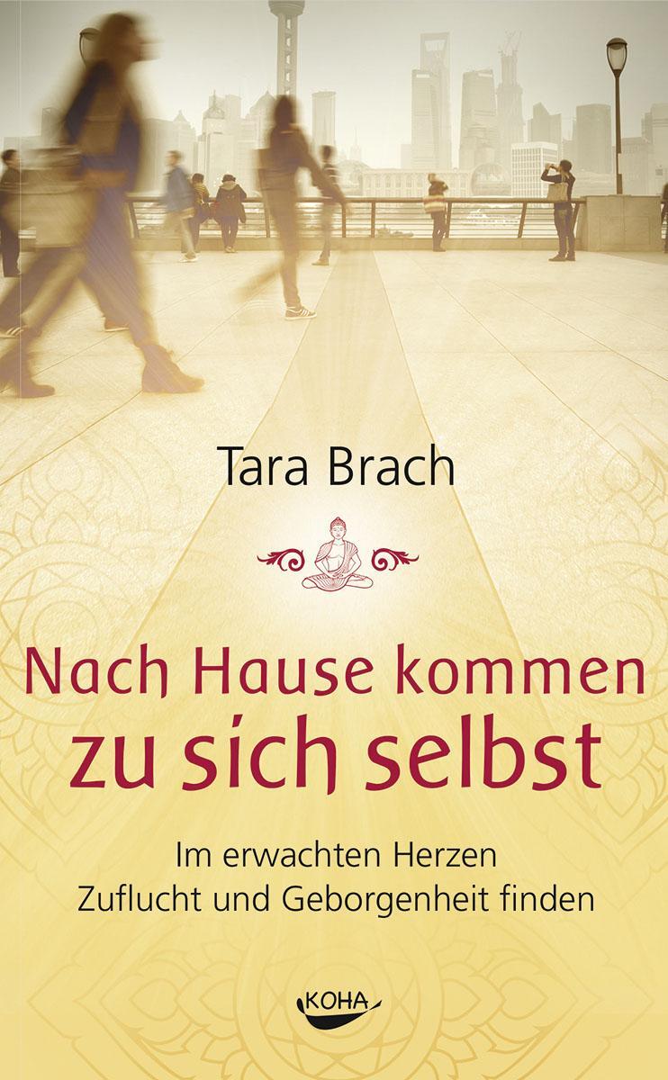 Cover: 9783867282406 | Nach Hause kommen zu sich selbst | Tara Brach | Buch | Deutsch | 2014