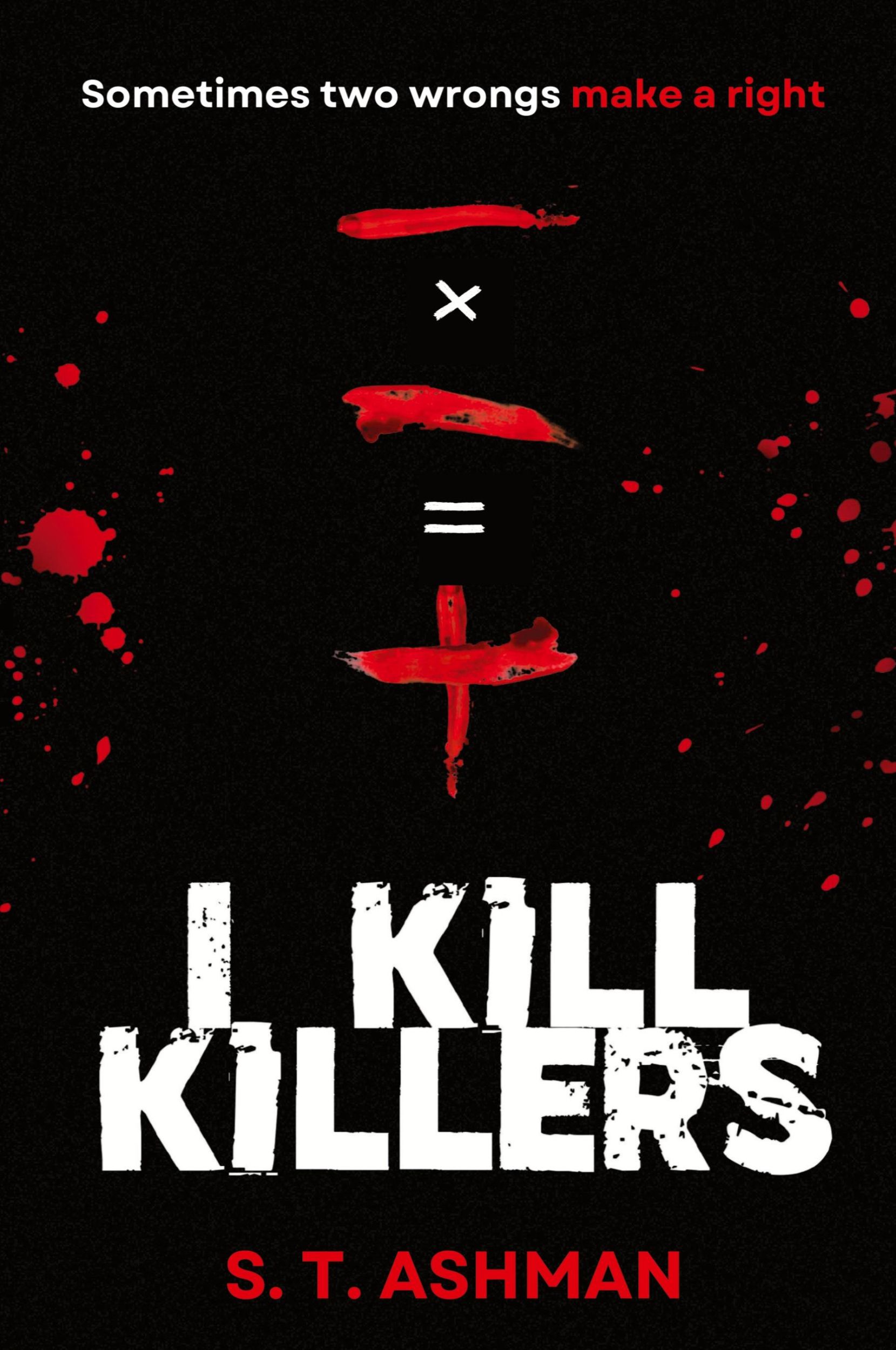 Cover: 9781737856931 | I Kill Killers | S. T. Ashman | Taschenbuch | Englisch | 2023