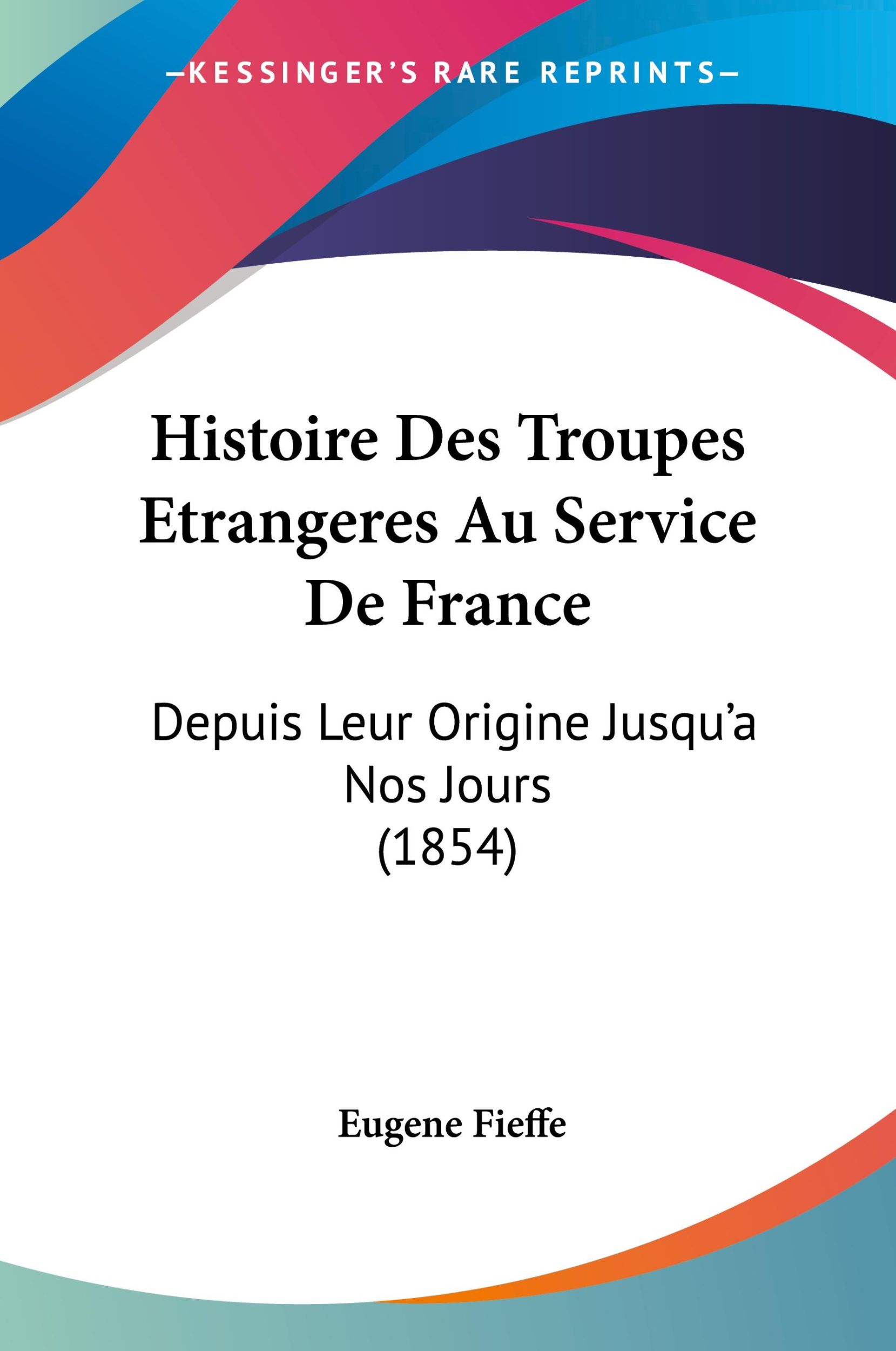 Cover: 9781120503121 | Histoire Des Troupes Etrangeres Au Service De France | Eugene Fieffe