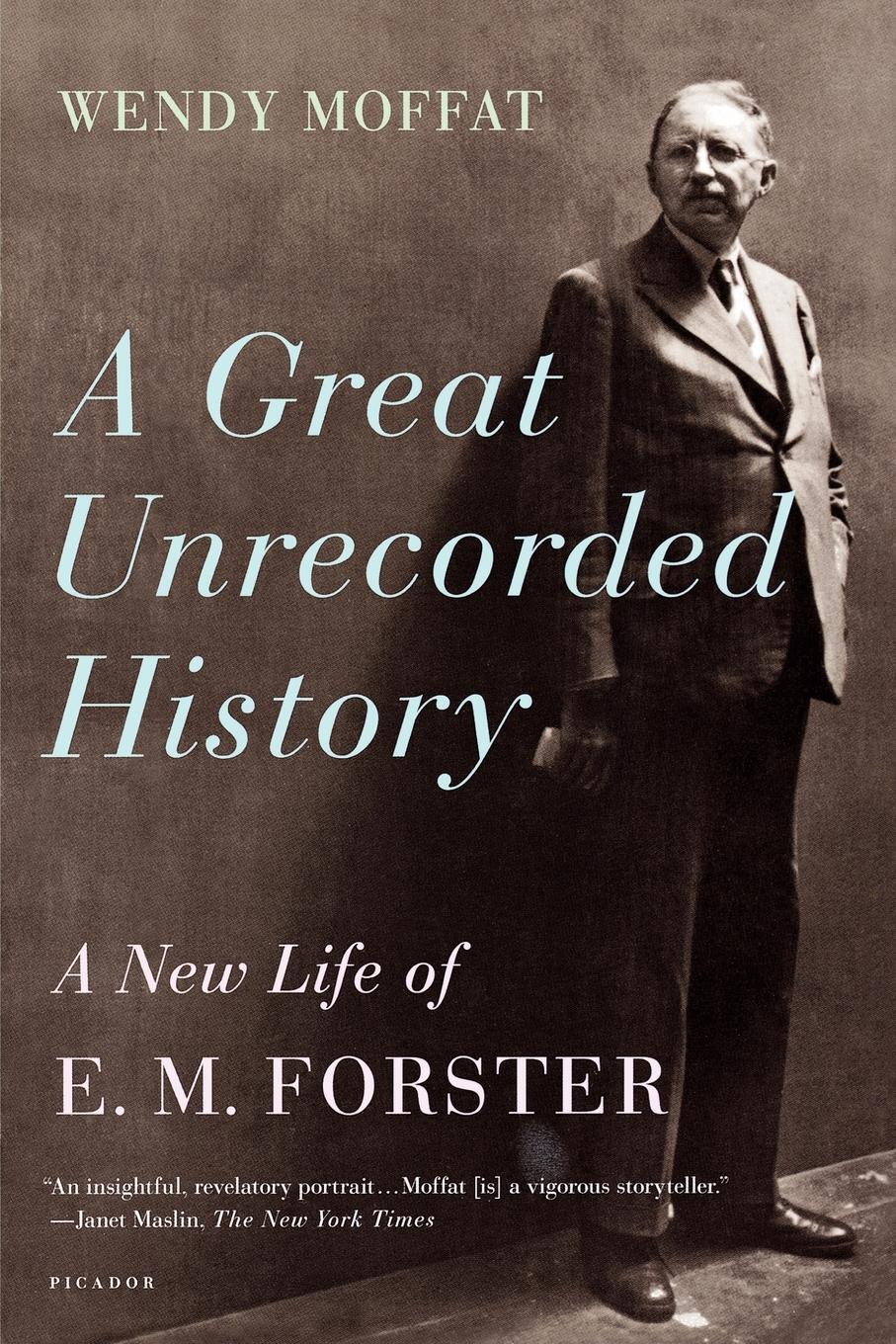 Cover: 9780312572891 | Great Unrecorded History | A New Life of E.M. Forster | Wendy Moffat