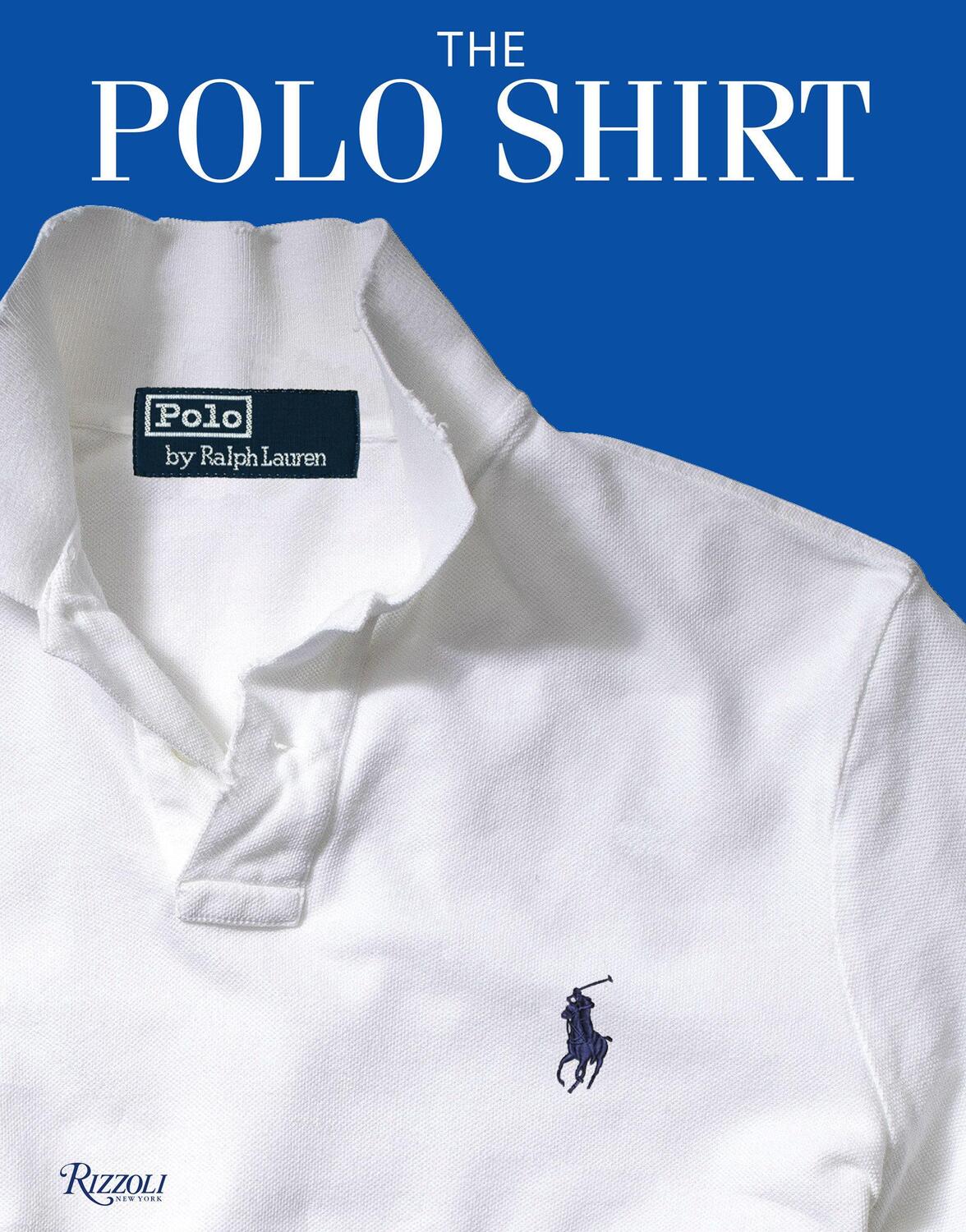 Cover: 9780847866304 | Ralph Lauren's Polo Shirt | Buch | Englisch | 2022 | RIZZOLI