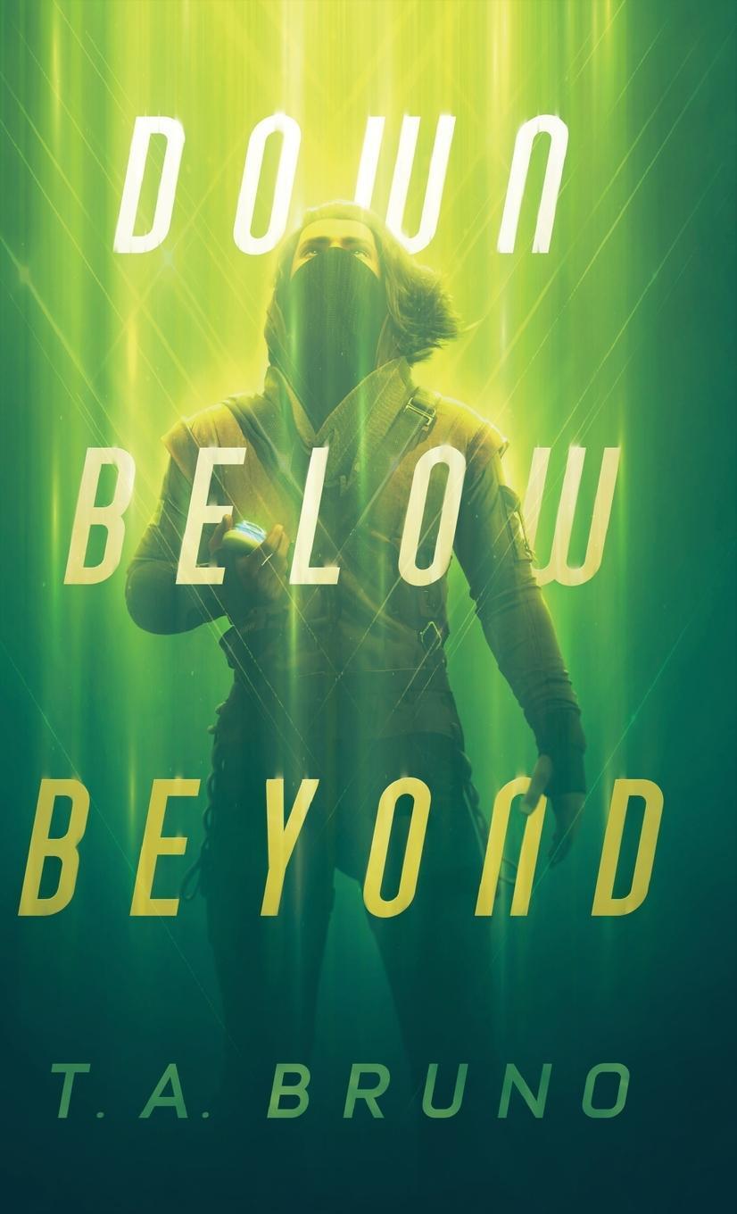 Cover: 9798987571019 | Down Below Beyond | T. A. Bruno | Buch | HC gerader Rücken kaschiert
