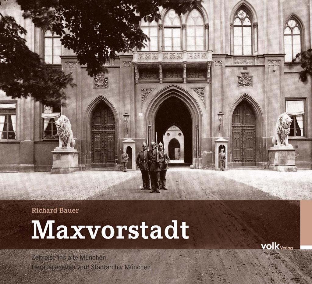 Cover: 9783862220892 | Maxvorstadt | Richard Bauer | Buch | Zeitreise ins alte München | 2013