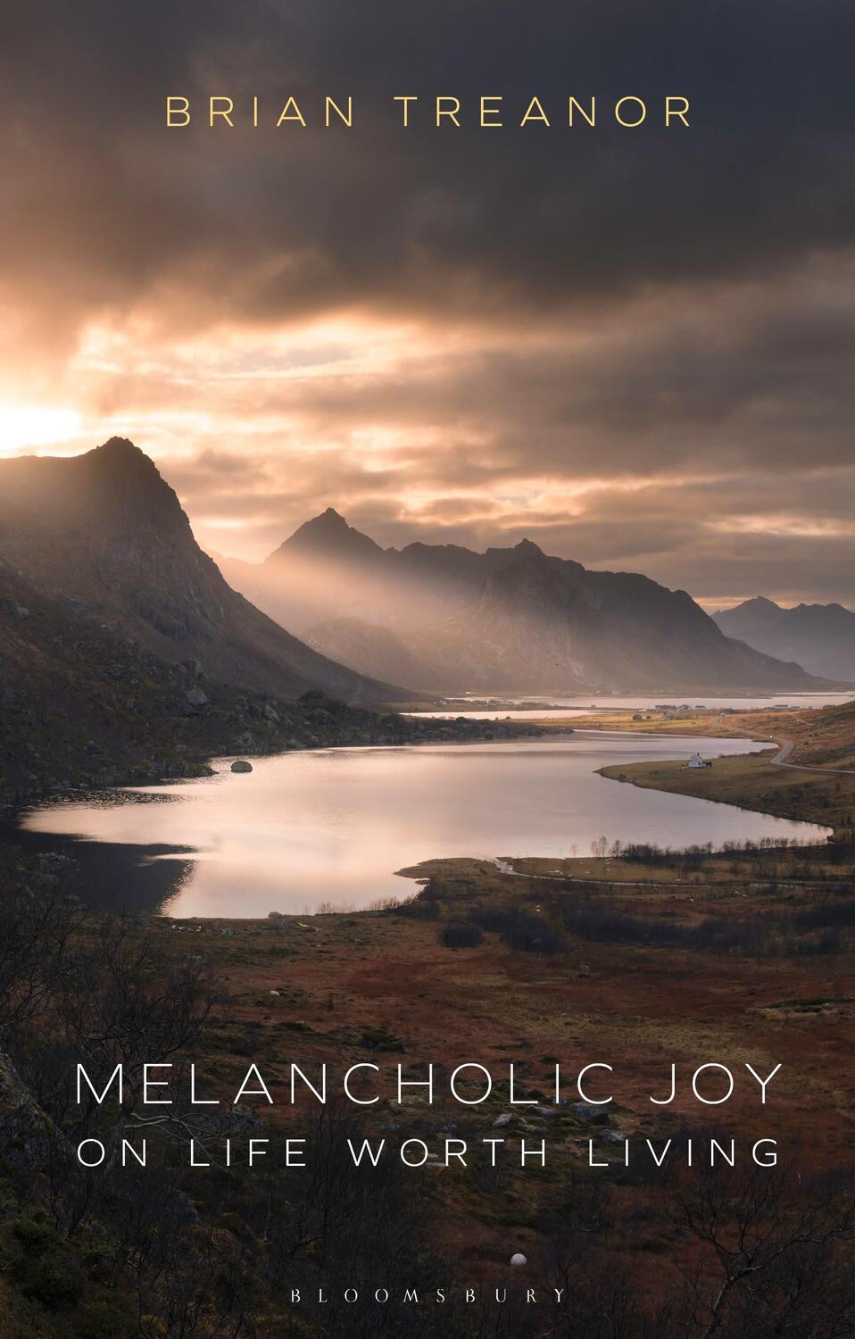 Cover: 9781350177741 | Melancholic Joy | On Life Worth Living | Prof Brian Treanor | Buch