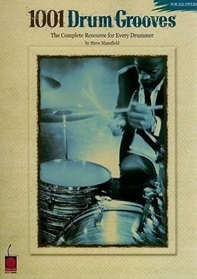 Cover: 73999726312 | 1001 Drum Grooves | The Complete Resource for Every Drummer | Buch