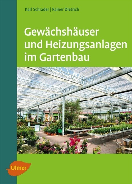 Cover: 9783800175826 | Gewächshäuser und Heizungsanlagen im Gartenbau | Karl Schrader | Buch