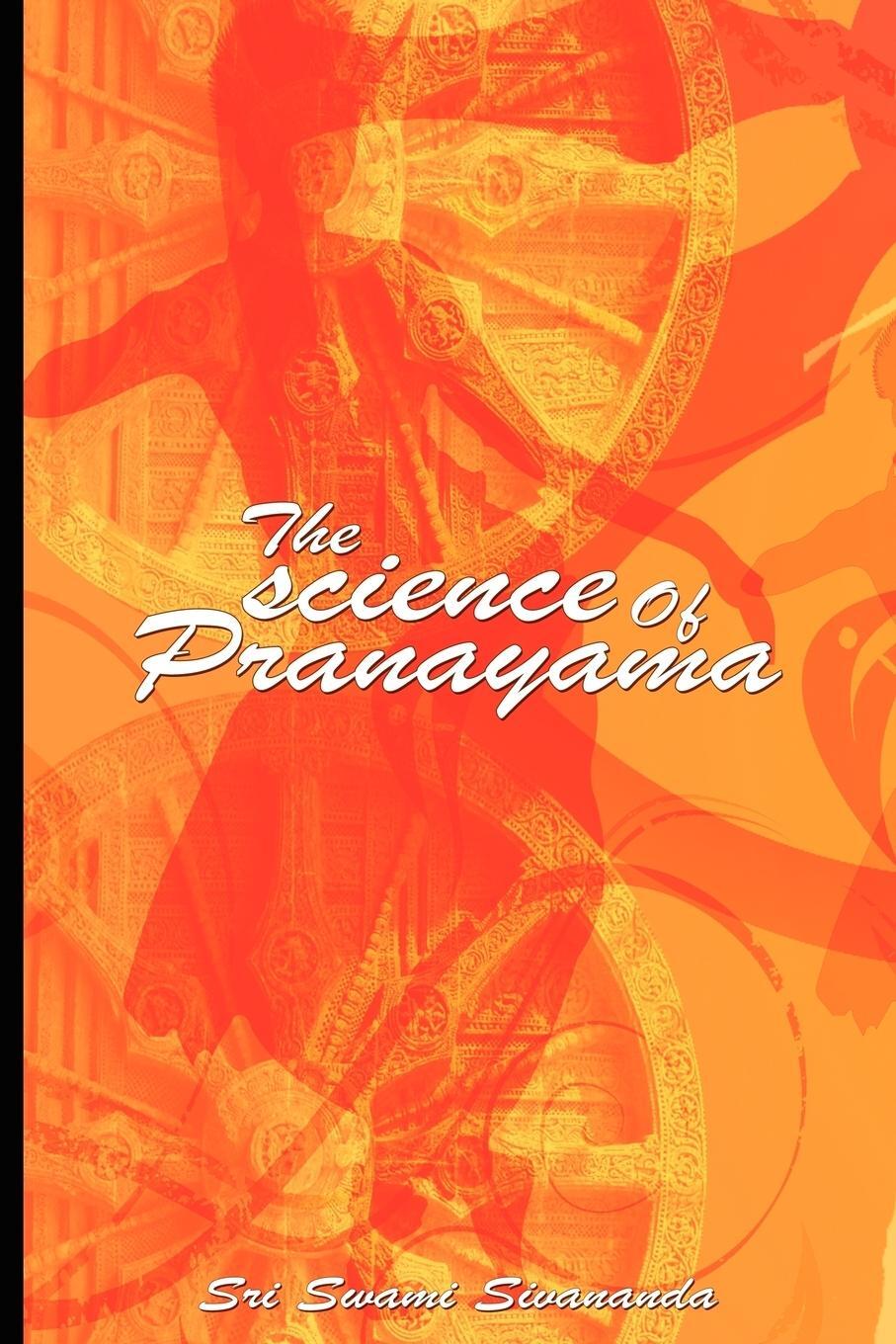 Cover: 9789650060206 | The science Of Pranayama | Sri Swami Sivananda | Taschenbuch | 2008