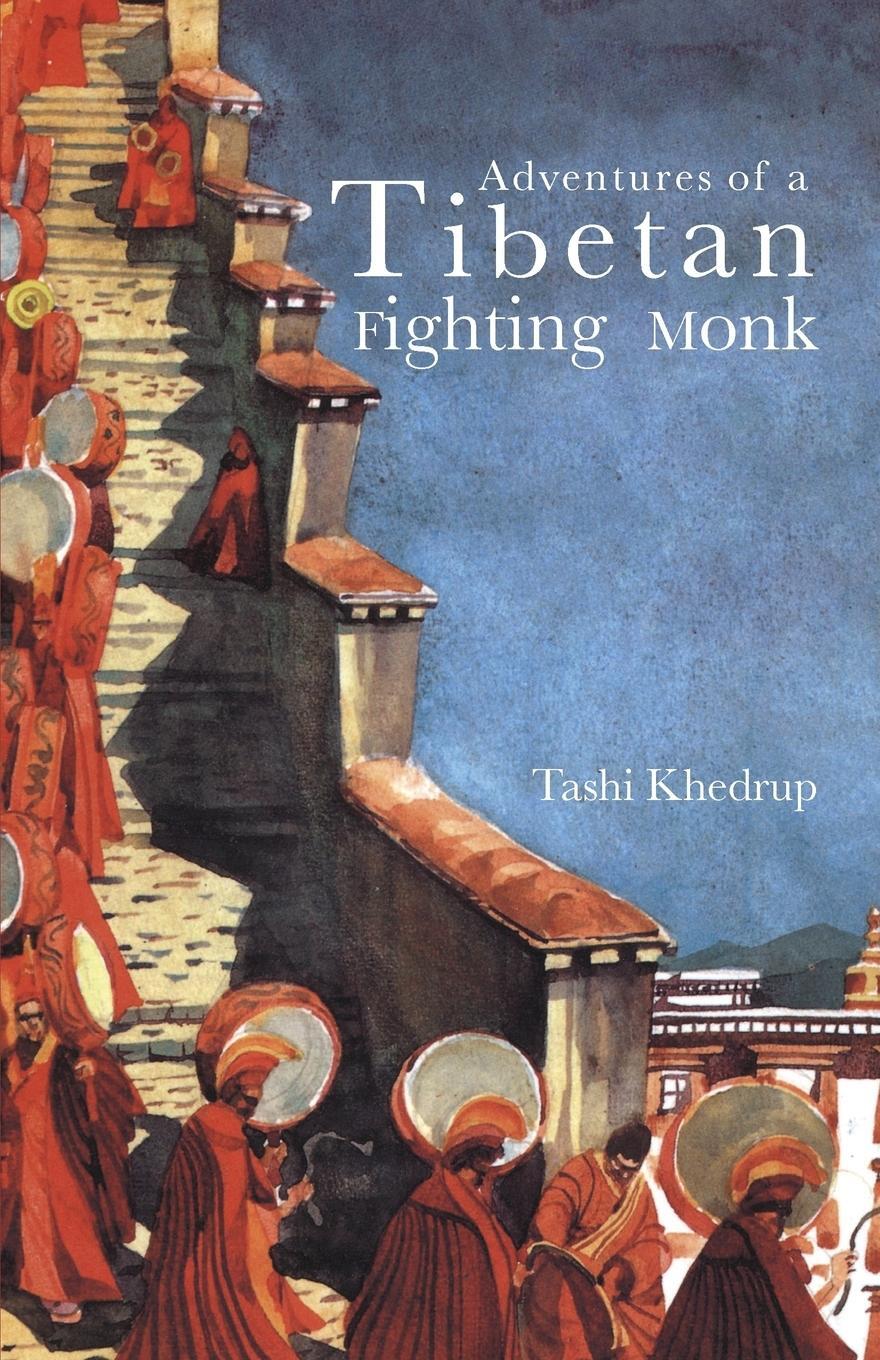 Cover: 9789748299174 | Adventures of a Tibetan Fighting Monk | Tashi Khedrup | Taschenbuch