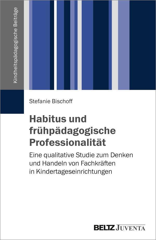 Cover: 9783779936527 | Habitus und frühpädagogische Professionalität | Stefanie Bischoff