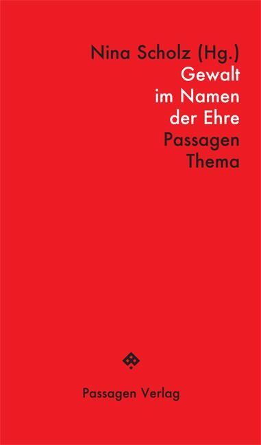 Cover: 9783709201626 | Gewalt im Namen der Ehre | Taschenbuch | PASSAGEN THEMA | Deutsch