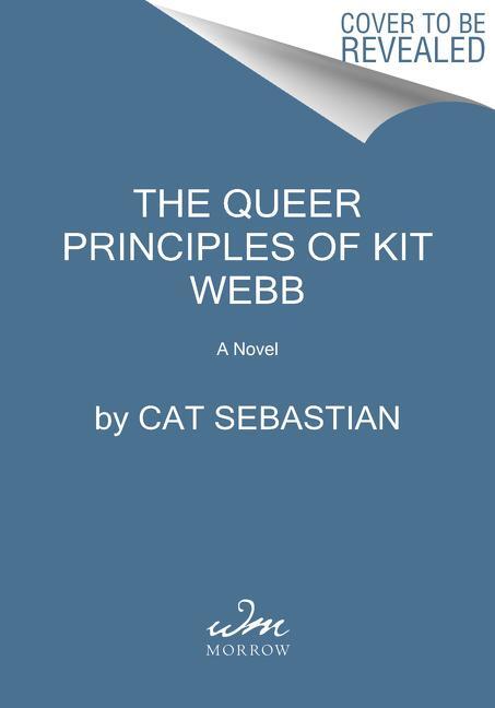 Cover: 9780063026216 | The Queer Principles Of Kit Webb | A Novel | Cat Sebastian | Buch