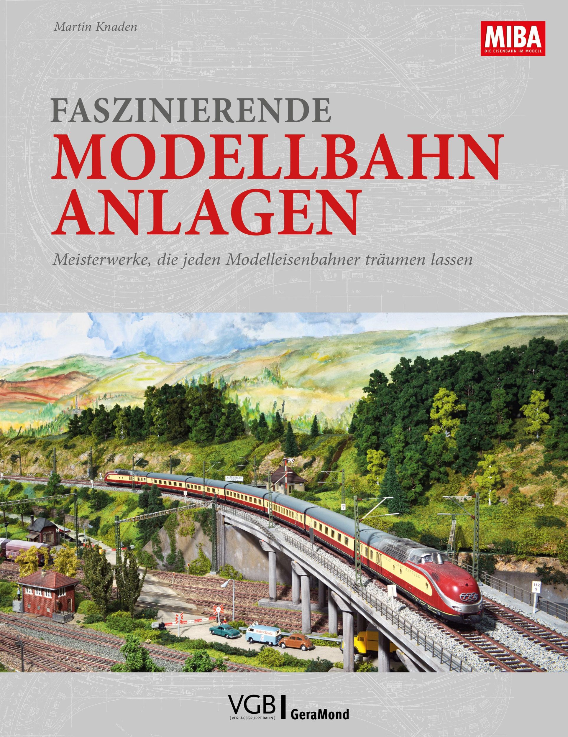 Cover: 9783987020865 | Faszinierende Modellbahn-Anlagen | Martin Knaden | Buch | 192 S.