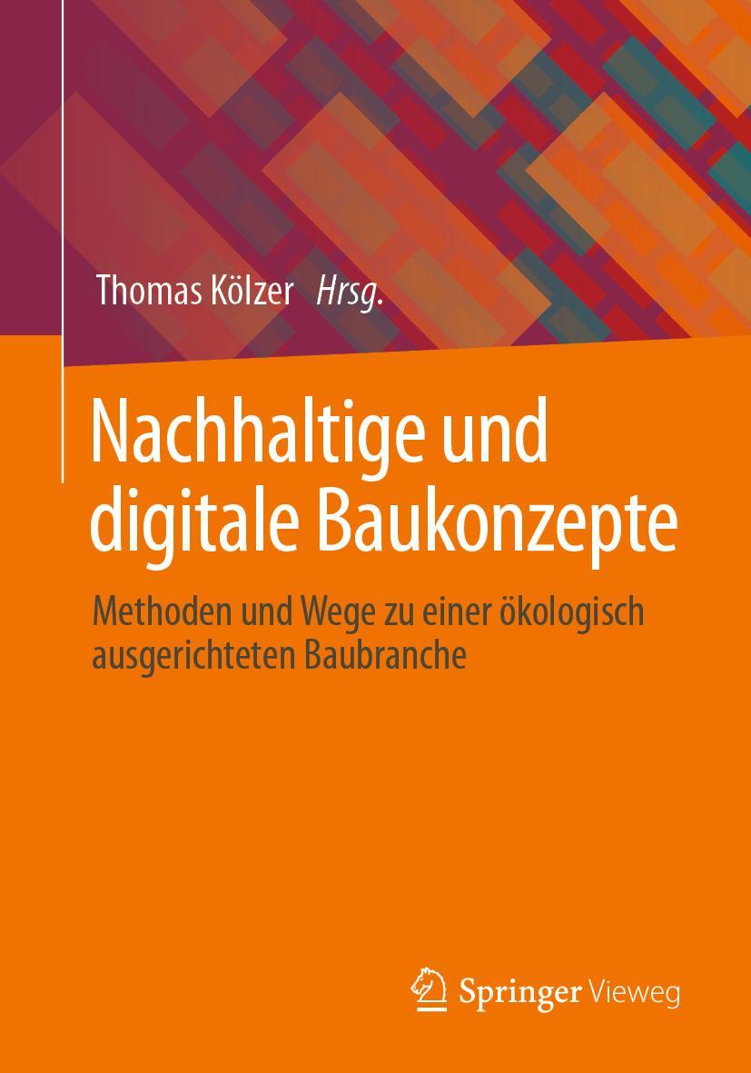 Cover: 9783658367756 | Nachhaltige und digitale Baukonzepte | Thomas Kölzer | Taschenbuch