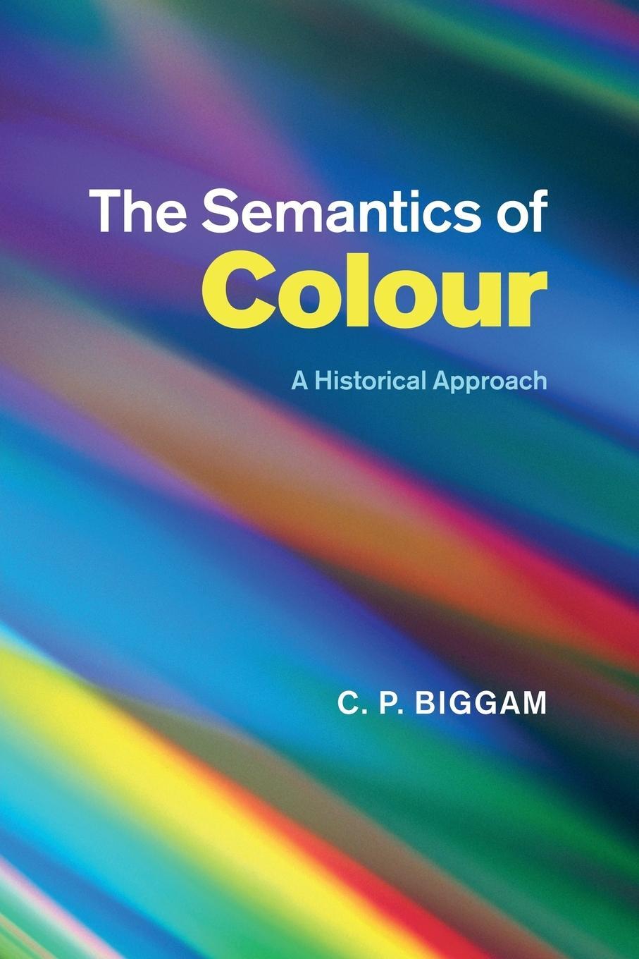 Cover: 9781107499881 | The Semantics of Colour | C. P. Biggam | Taschenbuch | Paperback
