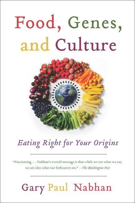 Cover: 9781610914925 | Food, Genes, and Culture | Eating Right for Your Origins | Nabhan