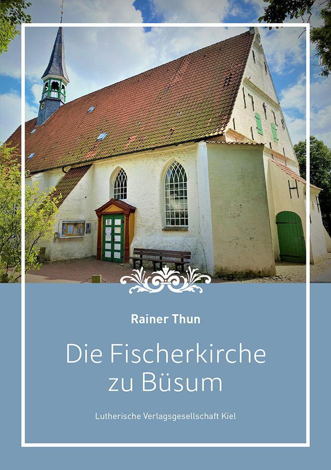 Cover: 9783875032994 | Die Fischerkirche zu Büsum | Rainer Thun | Buch | Deutsch | 2022