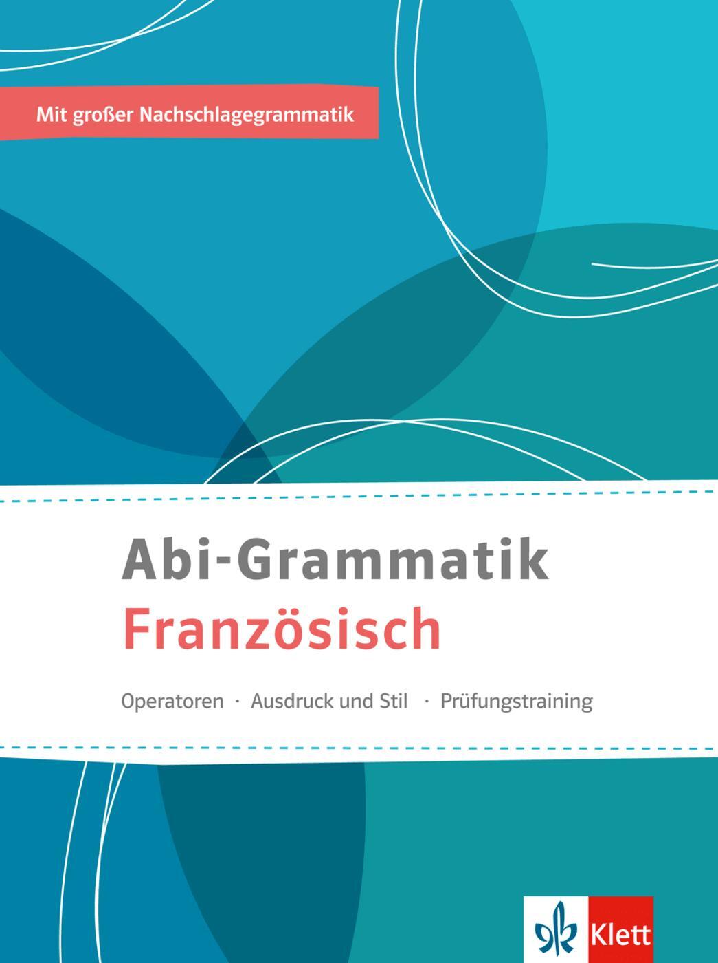 Cover: 9783125260047 | Abi-Grammatik Französisch | Entdecken - Vertiefen - Nachschlagen