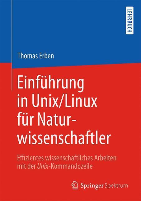 Cover: 9783662503003 | Einführung in Unix/Linux für Naturwissenschaftler | Thomas Erben