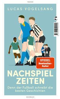 Cover: 9783608502244 | Nachspielzeiten | Denn der Fußball schreibt die besten Geschichten