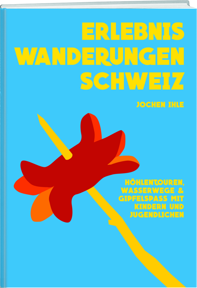 Cover: 9783859327948 | Erlebniswanderungen Schweiz | Jochen Ihle | Taschenbuch | 2016