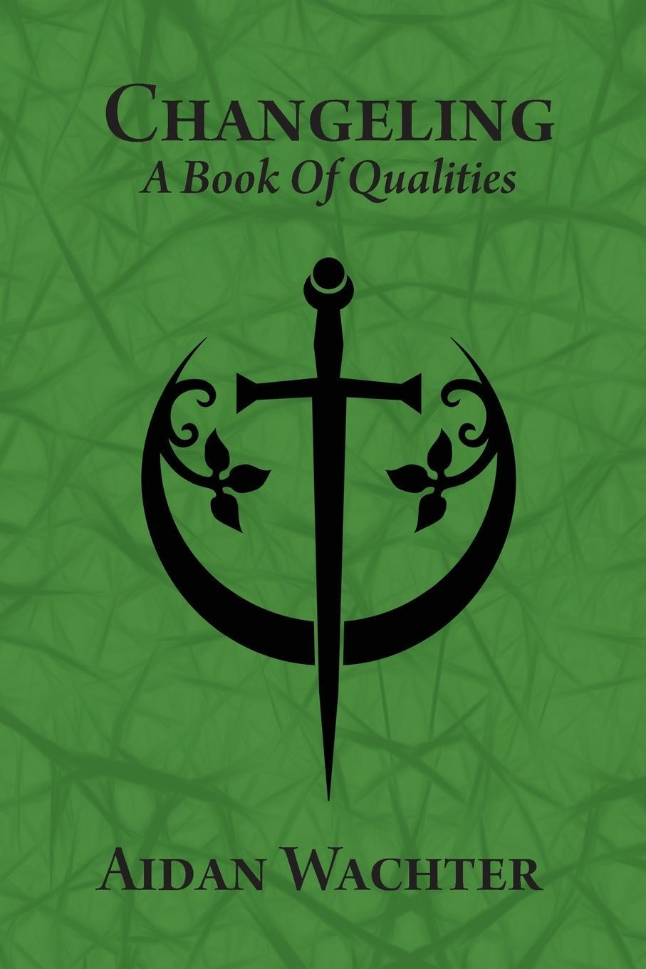 Cover: 9780999356616 | Changeling | A Book Of Qualities | Aidan Wachter | Taschenbuch | 2021