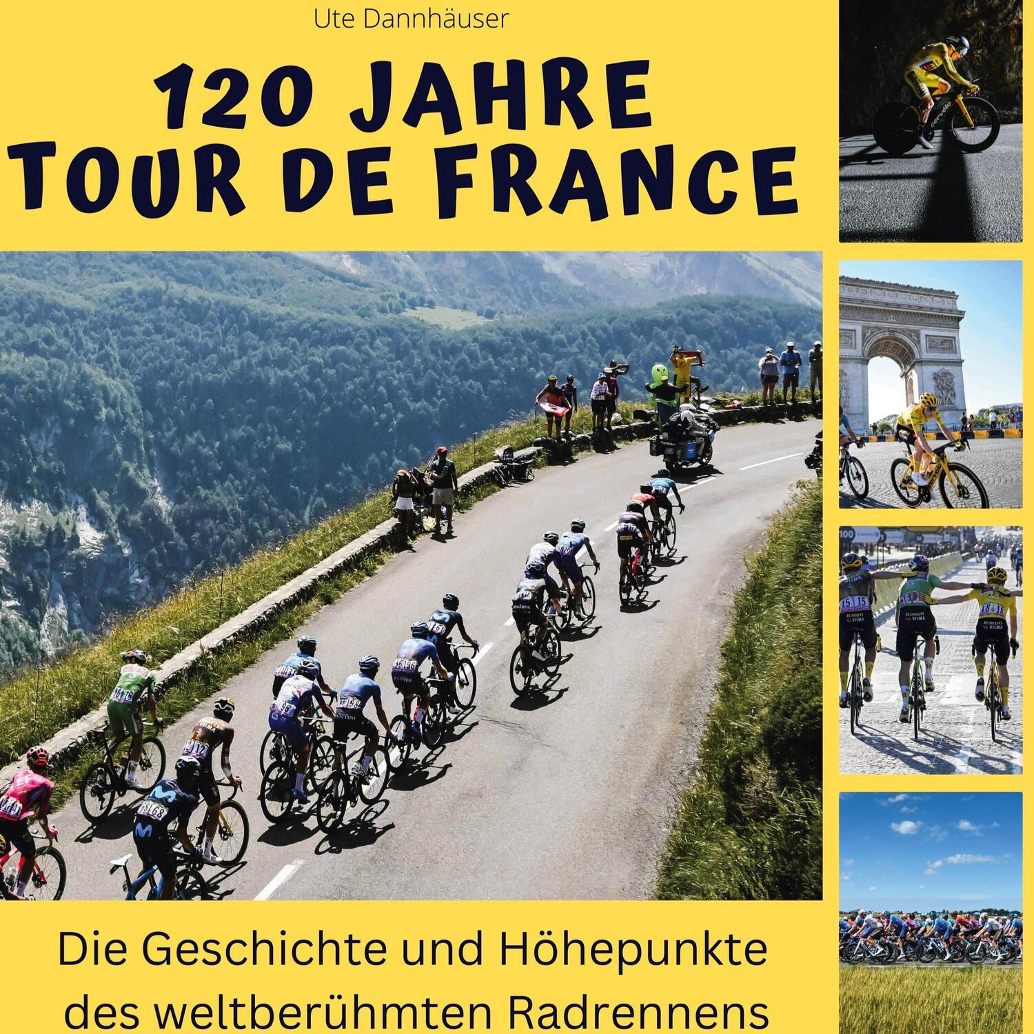 Cover: 9783750534810 | 120 Jahre Tour de France | Ute Dannhäuser | Buch | 80 S. | Deutsch