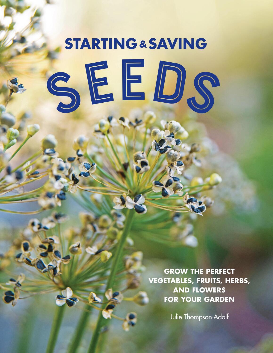 Cover: 9780760371466 | Starting &amp; Saving Seeds | Julie Thompson-Adolf | Taschenbuch | 2020