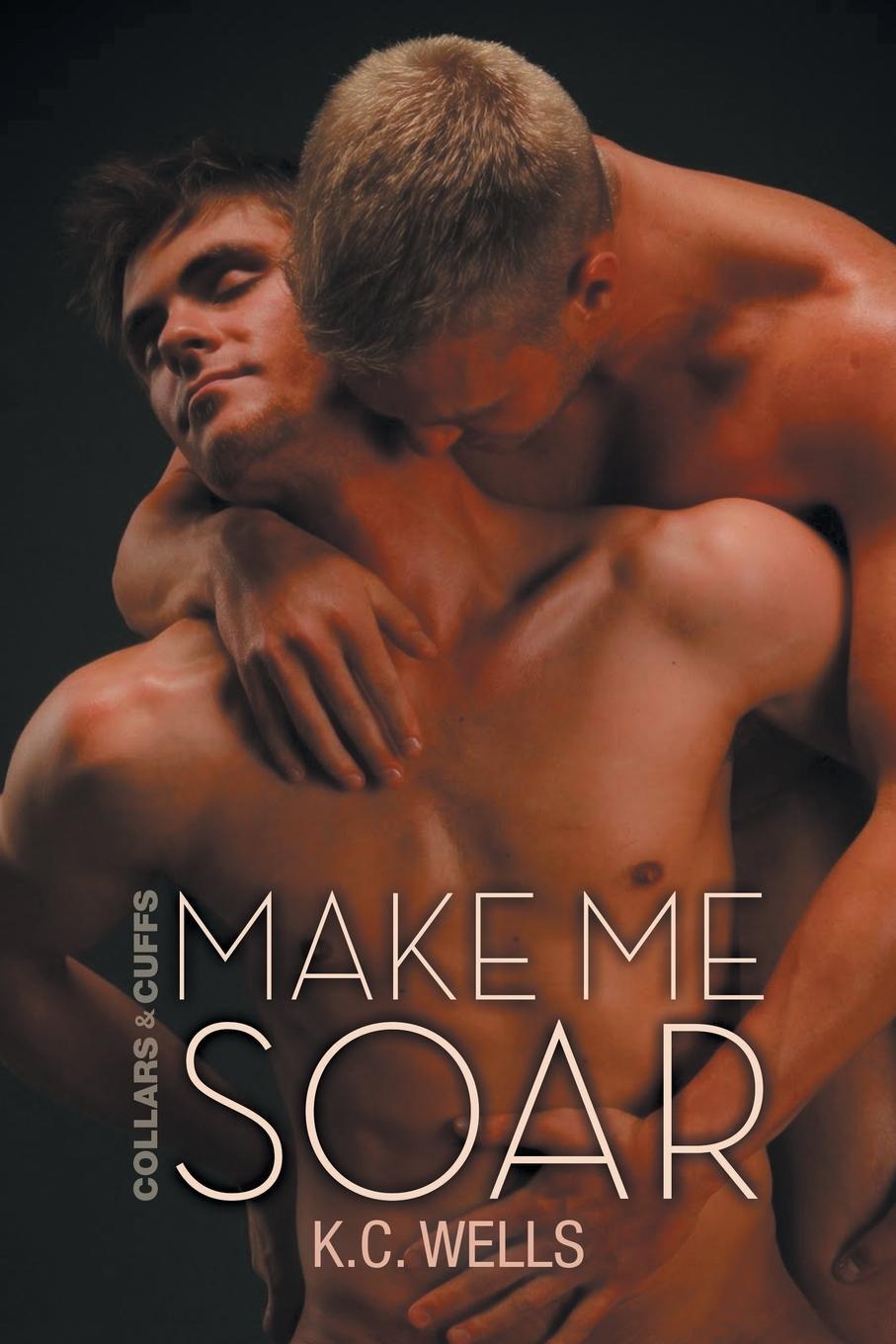 Cover: 9781634762946 | Make Me Soar | K. C. Wells | Taschenbuch | Paperback | Englisch | 2015