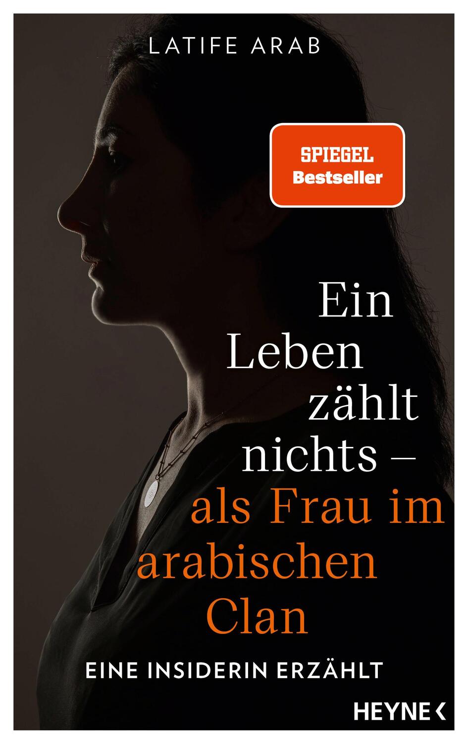 Cover: 9783453218741 | Ein Leben zählt nichts - als Frau im arabischen Clan | Latife Arab