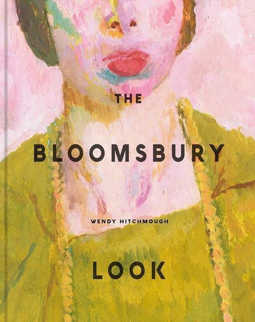 Cover: 9780300244113 | The Bloomsbury Look | Wendy Hitchmough | Buch | Englisch | 2020