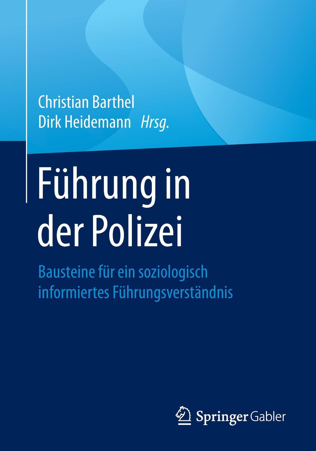 Cover: 9783658103484 | Führung in der Polizei | Christian Barthel (u. a.) | Taschenbuch