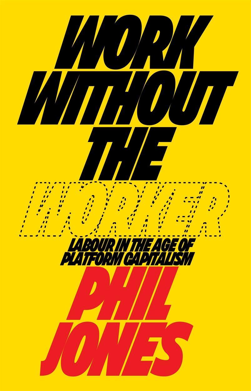 Cover: 9781839760433 | Work Without the Worker | Labour in the Age of Platform Capitalism