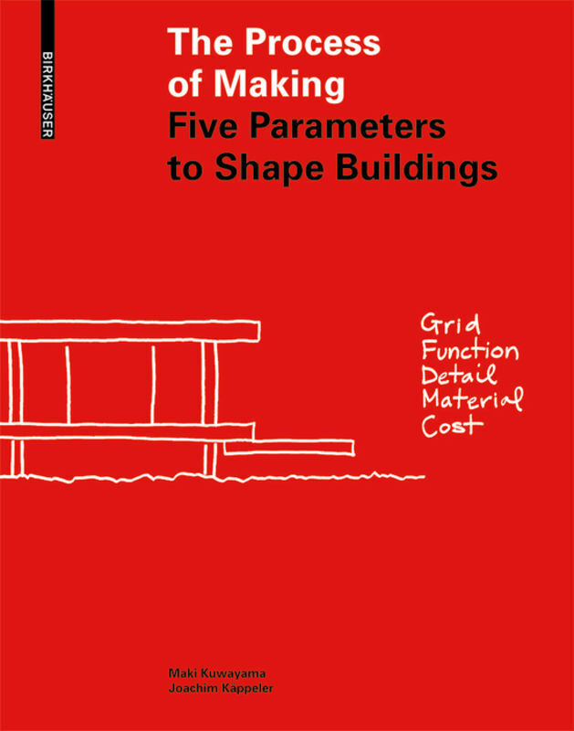 Cover: 9783035613612 | The Process of Making | Five Parameters to Shape Buildings | Kuwayama